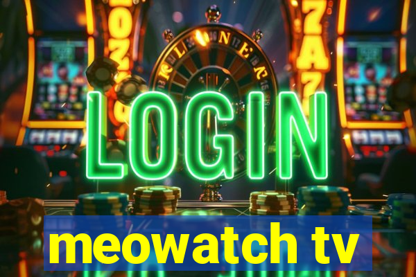 meowatch tv